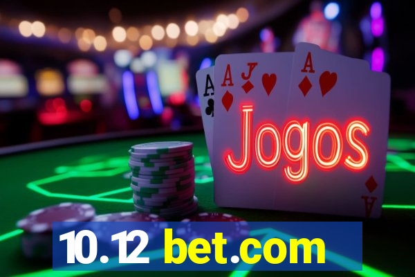 10.12 bet.com