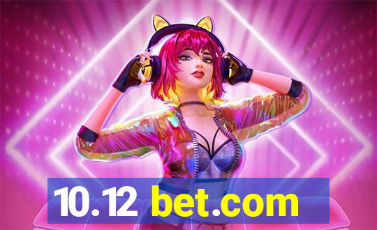 10.12 bet.com