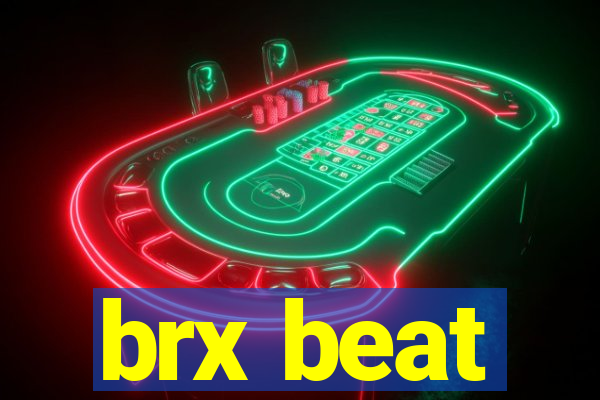 brx beat