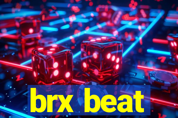 brx beat