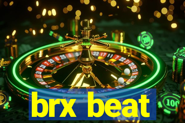 brx beat