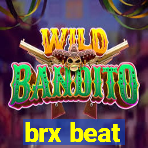 brx beat