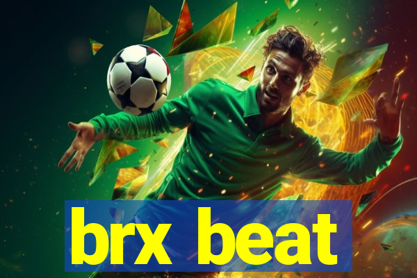 brx beat