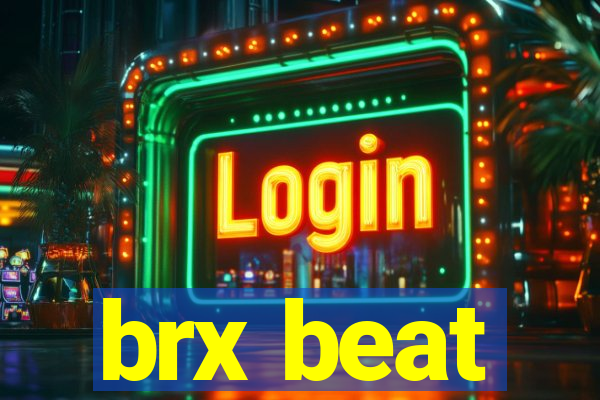 brx beat