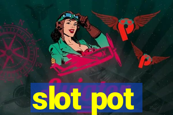 slot pot