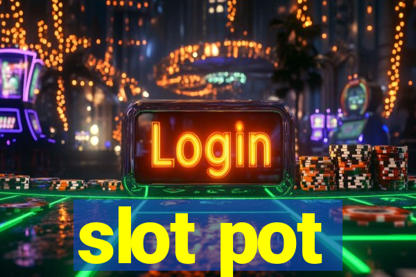 slot pot