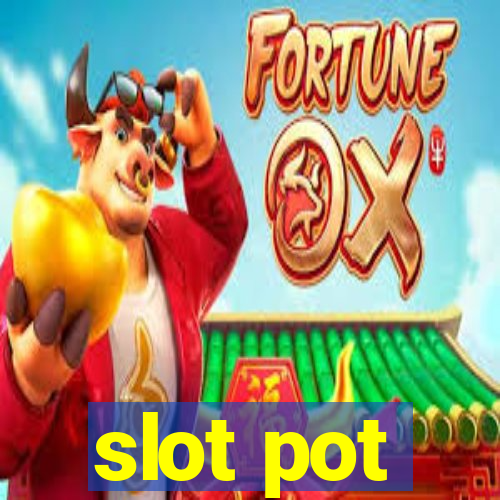 slot pot