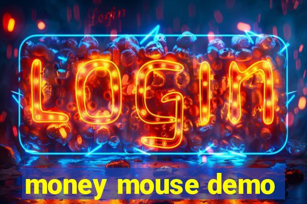 money mouse demo