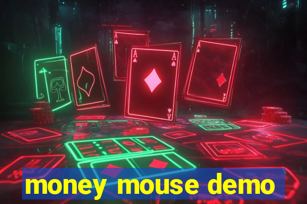 money mouse demo