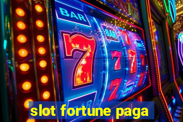 slot fortune paga