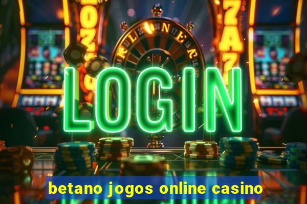 betano jogos online casino