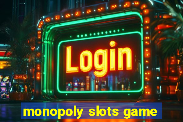 monopoly slots game