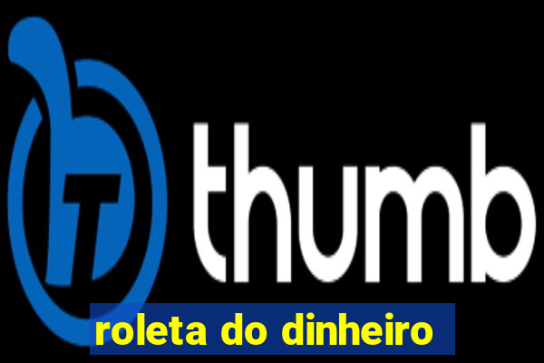 roleta do dinheiro