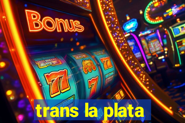 trans la plata