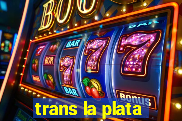 trans la plata