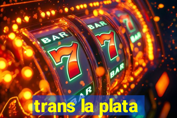 trans la plata