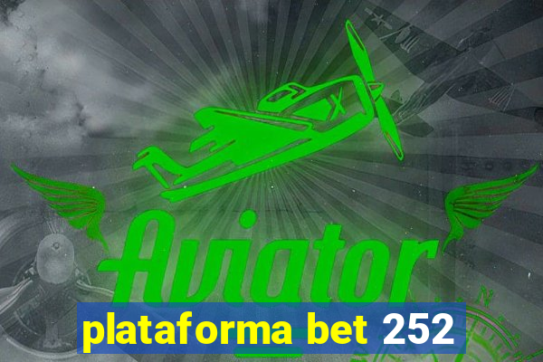 plataforma bet 252