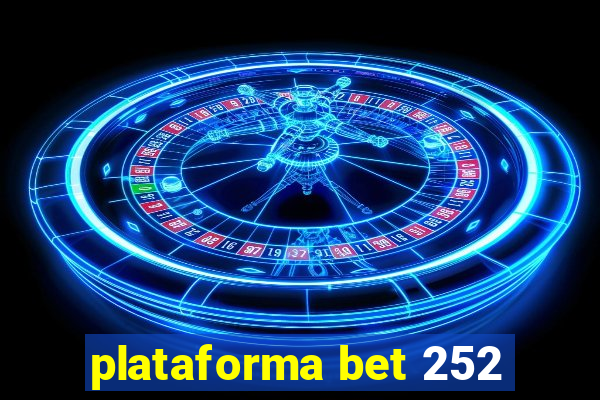 plataforma bet 252