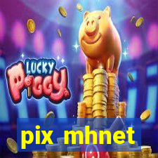 pix mhnet