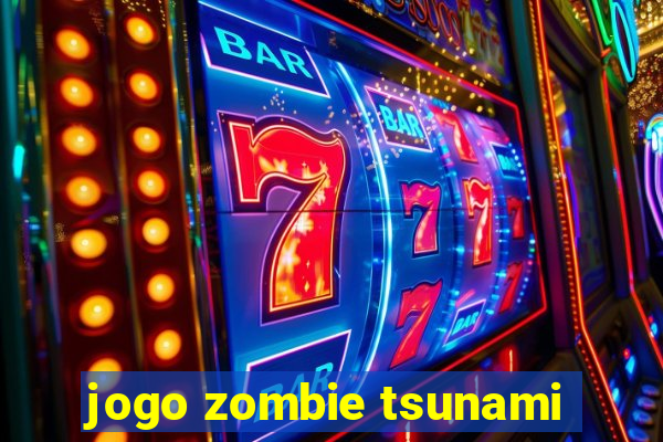 jogo zombie tsunami