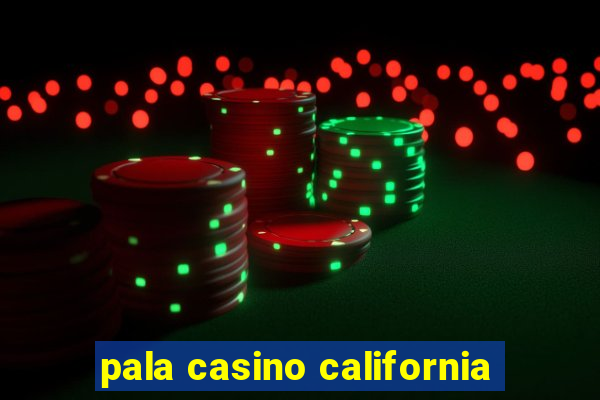 pala casino california