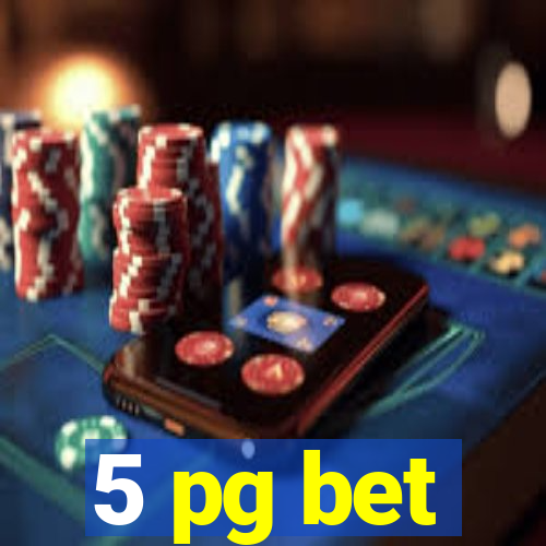 5 pg bet