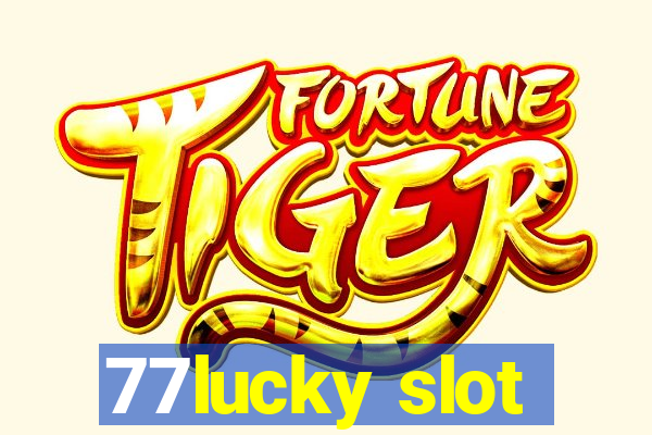 77lucky slot