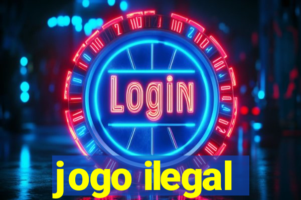 jogo ilegal