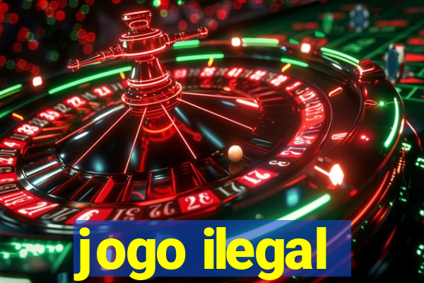 jogo ilegal