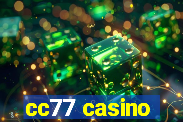 cc77 casino