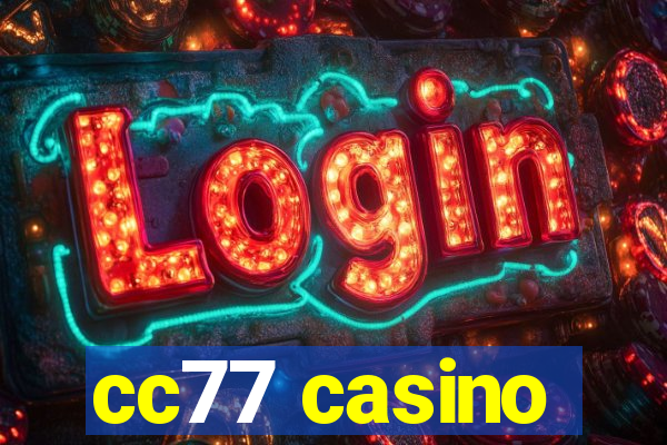 cc77 casino