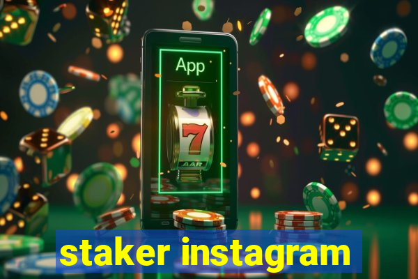 staker instagram