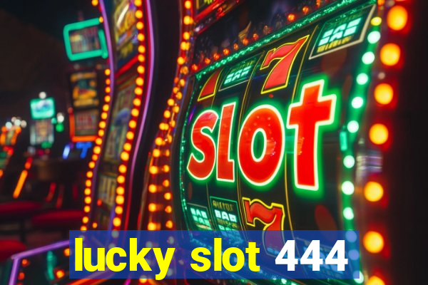 lucky slot 444