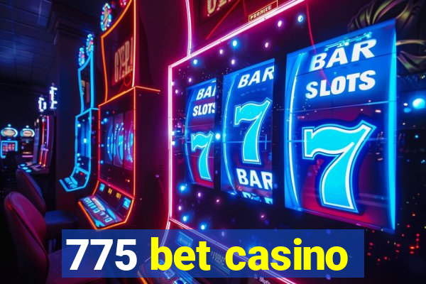 775 bet casino