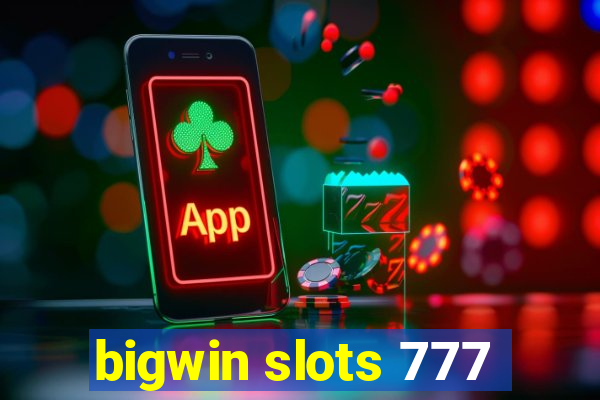 bigwin slots 777