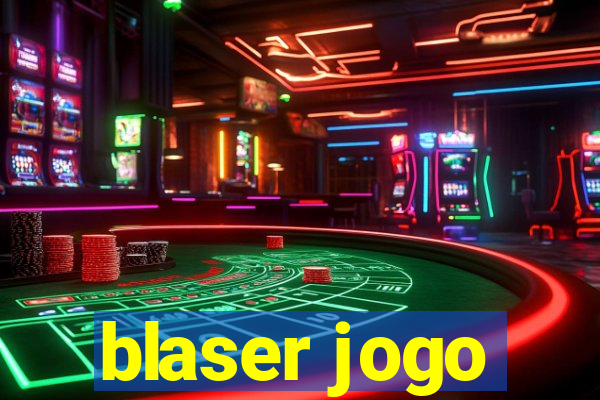 blaser jogo