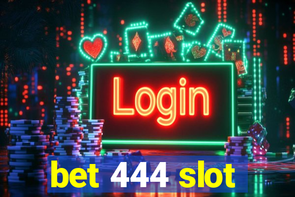 bet 444 slot