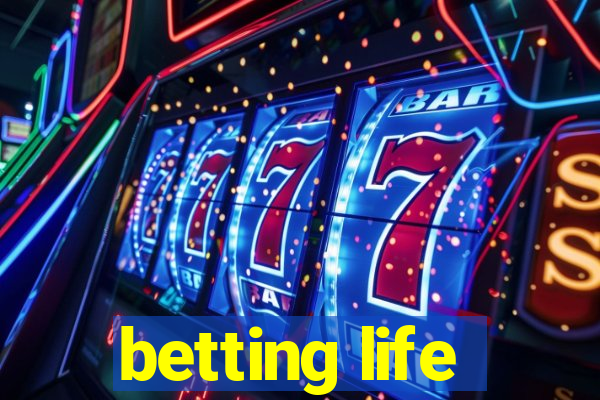 betting life