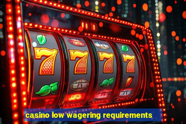 casino low wagering requirements