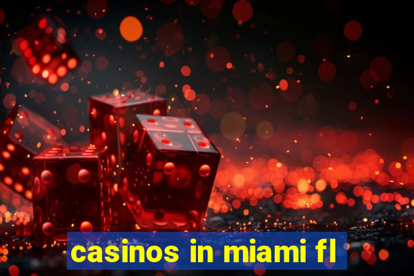 casinos in miami fl