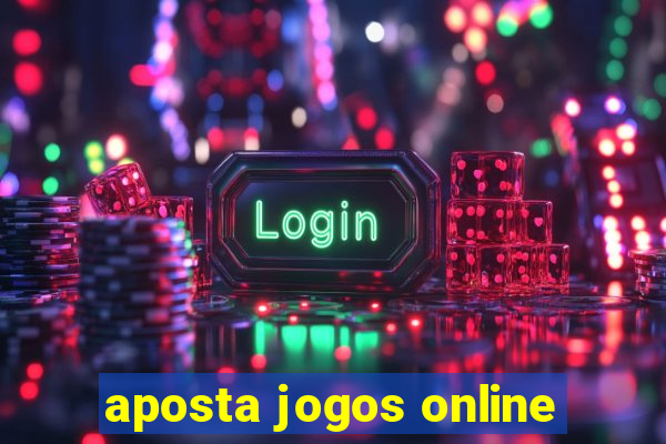 aposta jogos online