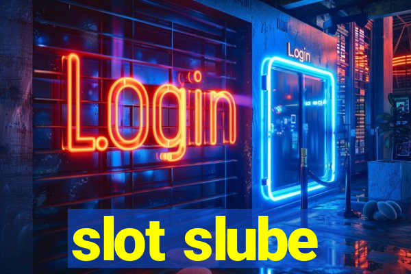 slot slube