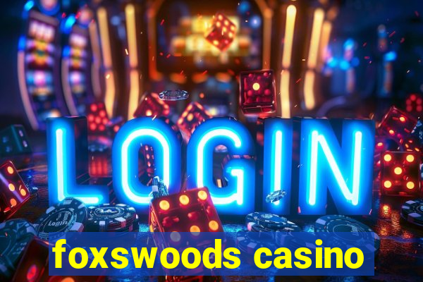 foxswoods casino