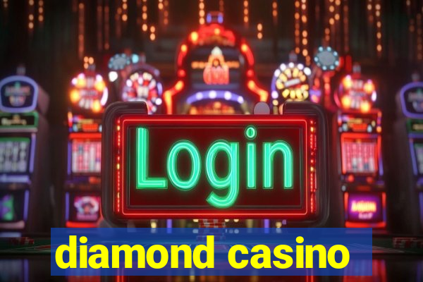 diamond casino