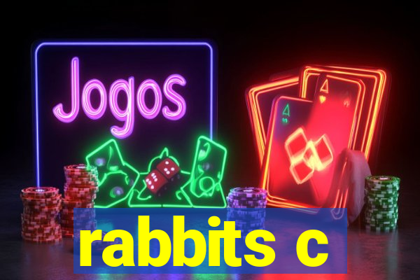 rabbits c