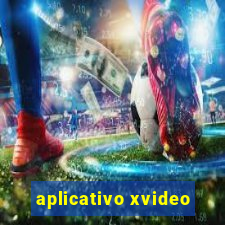 aplicativo xvideo