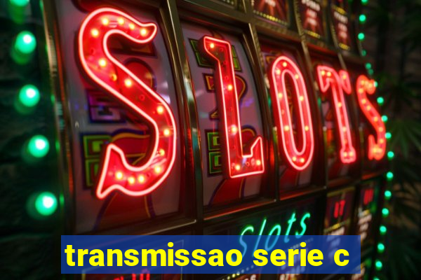 transmissao serie c