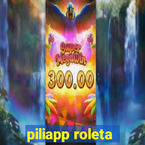 piliapp roleta