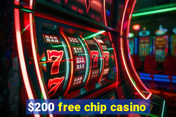 $200 free chip casino