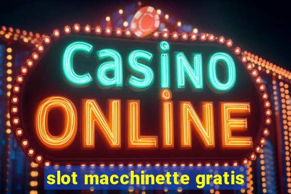 slot macchinette gratis